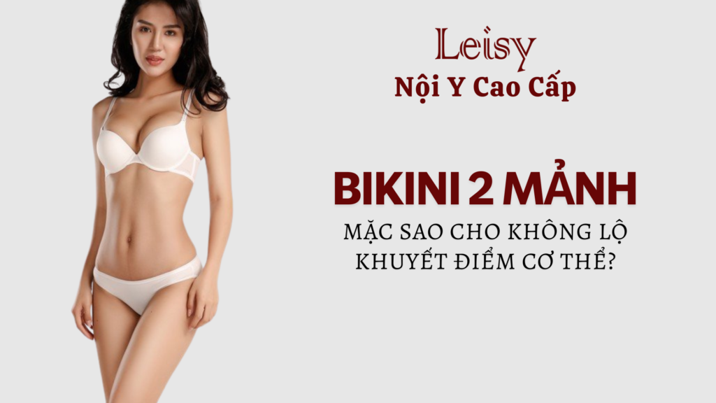 bikini 2 mảnh giúp che khuyết điểm cơ thể hiệu quả