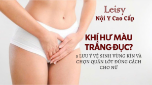 5 lưu ý vệ sinh vùng kín và chọn quần lót đúng cách cho nữ